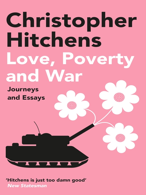 Title details for Love, Poverty and War by Christopher Hitchens - Available